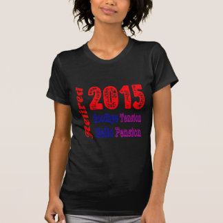 Camiseta Aposentado 2015, adeus pensão da tensão olá!