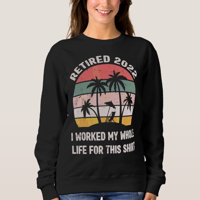 Camiseta Aposentado 2022 Eu Trabalhei Toda A Minha Vida Par (Frente)