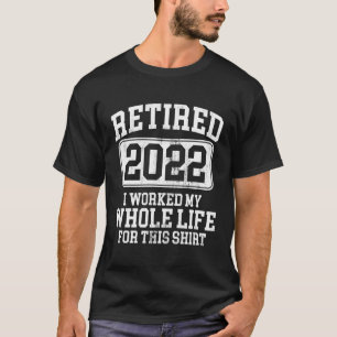 Camiseta Aposentado 2022 Humor Retiret