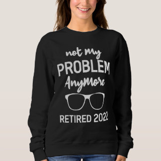 Camiseta Aposentado 2022 Não É Mais Meu Problema  Aposentad