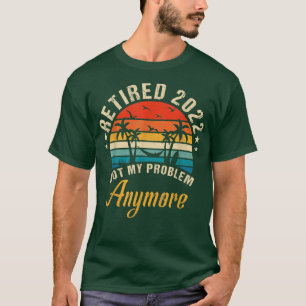 Camiseta aposentado 2022 não é mais meu problema, Funny Vin