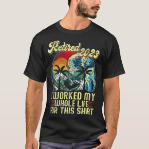 Camiseta Aposentado 2023 Eu Trabalhei Todo O Meu Vintage Ra