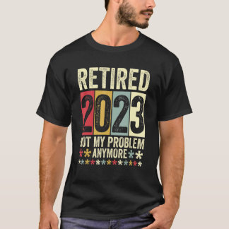 Camiseta Aposentado 2023 Não é mais meu problema 1