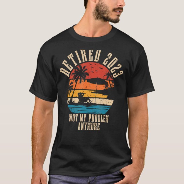 Camiseta Aposentado 2023 Não É Meu Problema Mais Com O Gif  (Frente)