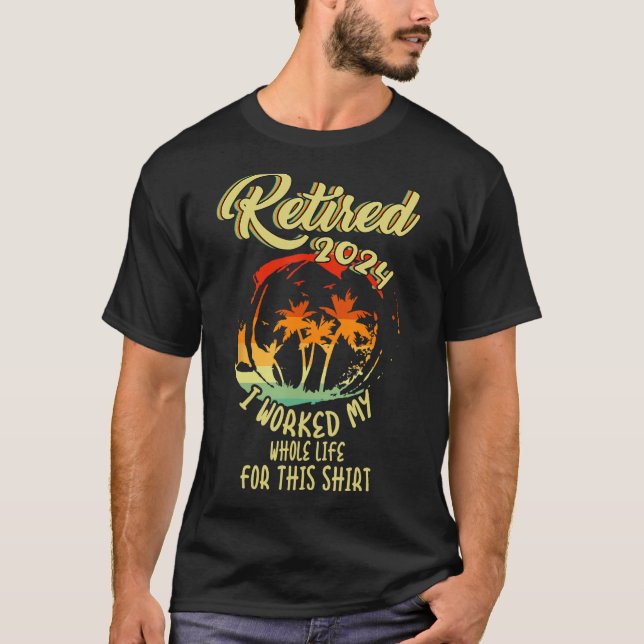 Camiseta Aposentado 2024 Eu Trabalhei Toda A Minha Vida Par (Frente)