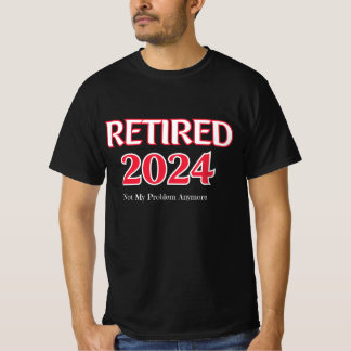 Camiseta Aposentado 2024 Já Não É Meu Problema