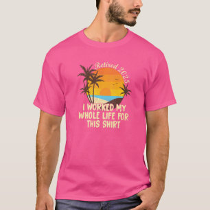 Camiseta Aposentado 2025 Eu Trabalhei Toda A Minha Reforma 