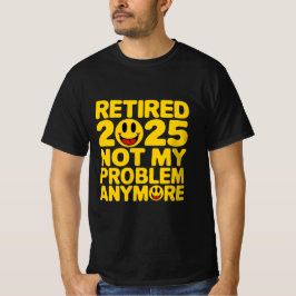 Camiseta aposentado 2025 não é mais meu problema