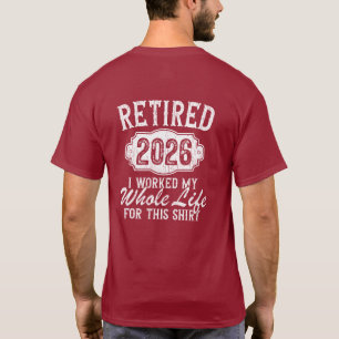 Camiseta Aposentado 2026 Trabalhei a Vida Toda Por Esta Cam
