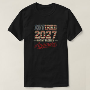 Camiseta Aposentado 2027 Não É Mais Meu Problema Engraçado