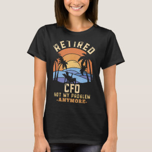 Camiseta Aposentado Cfo Não É Meu Problema Mais Aposentar