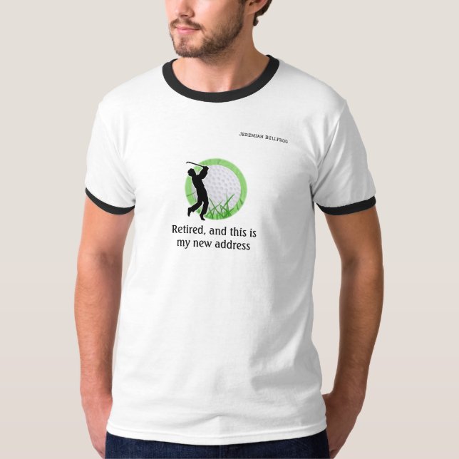 Camiseta Aposentado com novo endereço de golfe  (Frente)