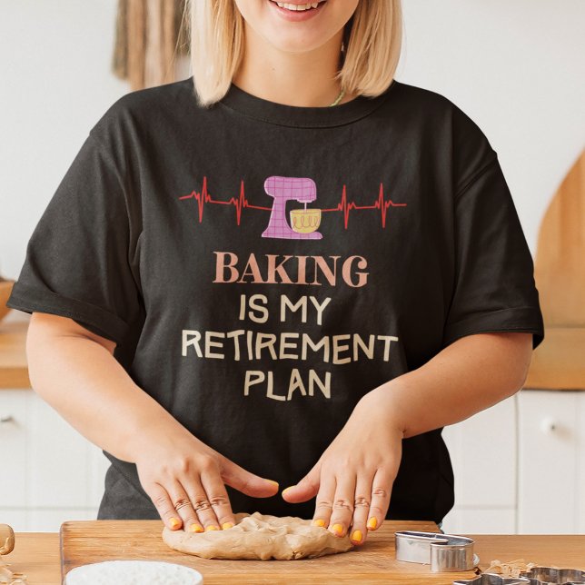 Camiseta Aposentado e Baking (Baking is My Retirement Plan T-Shirt)