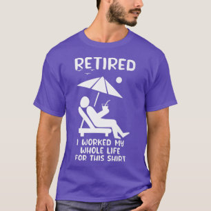 Camiseta Aposentado Eu Trabalhei Toda A Minha Vida Engraçad