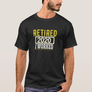 Camiseta Aposentado Eu Trabalhei Toda A Minha Vida Por Esta