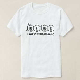 Camiseta Aposentado Eu Trabalho Periodicamente Aposentaçã
