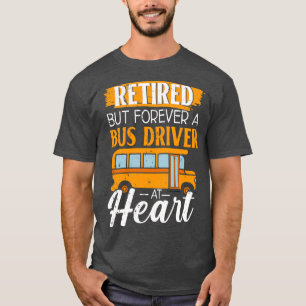 Camiseta Aposentado, Mas Para Sempre Um Motorista De Ônibus