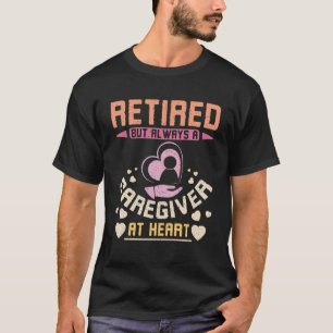 Camiseta Aposentado, mas sempre cuidador