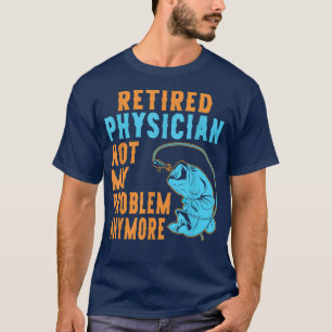 Camiseta Aposentado Médico de Pesca Aposentado 1877