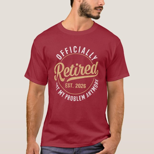 Camiseta Aposentado Oficialmente 2026 Não É Mais Meu Proble (Frente)