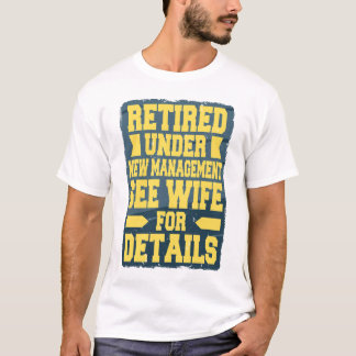 Camiseta Aposentado Sob Nova Gestão Consulte a Esposa Para