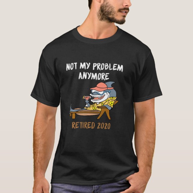 Camiseta Aposentadoria Aposentada 2020 Já Não É Meu Problem (Frente)