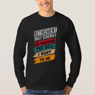 Camiseta Aposentadoria Aposentadoria Faça O Que Quiser