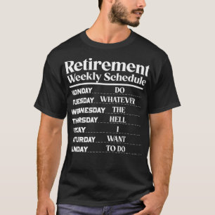 Camiseta Aposentadoria Engraçada Semanalmente Programar Apo