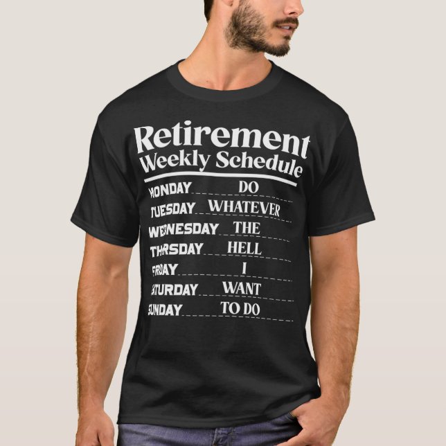 Camiseta Aposentadoria Engraçada Semanalmente Programar Apo (Frente)