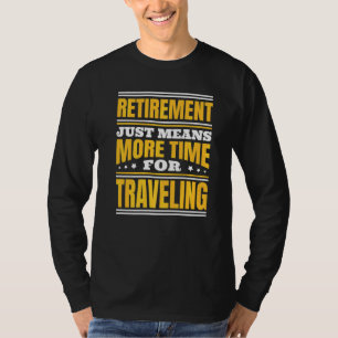 Camiseta Aposentadoria Mais Tempo Para Viajar