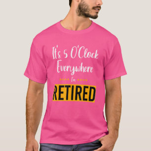 Camiseta Aposentadoria São 5 horas em todo lugar Estou apos