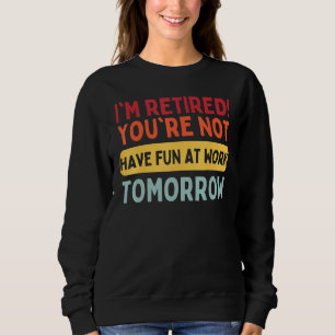 Camiseta Aposentadoria Você Não Vai se Divertir no Trabalho