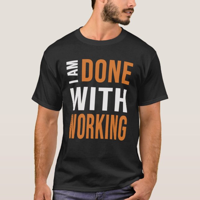 Camiseta Aposentar Humor Eu Termino De Trabalhar Divertido  (Frente)