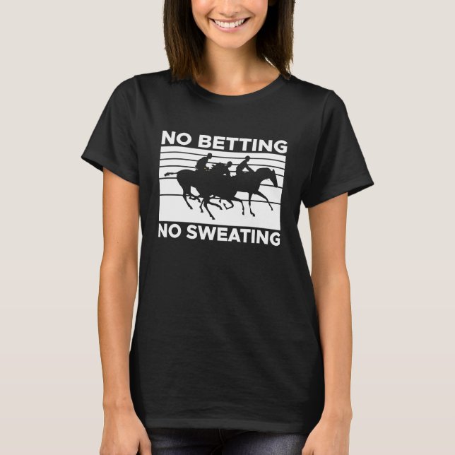 Camiseta Apostas em Corridas de Cavalos Sem Apostas Sem Suo (Frente)