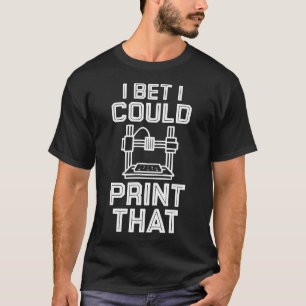 Camiseta Aposto Que Posso Imprimir Aquela Diversão de Impre