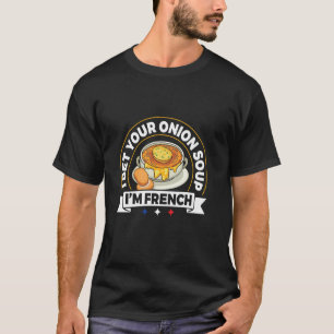 Camiseta Aposto que sua Sopa de Cebola - Eu sou Francês - S