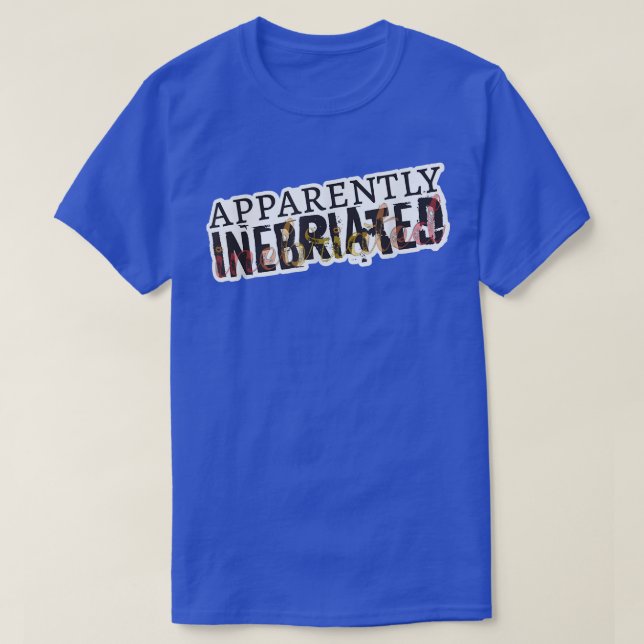 Camiseta Apparently Inebriated, funny drunk  (Frente do Design)