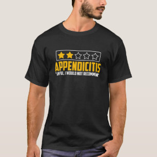 Camiseta Appendicitis Would Not Recommend Funny Appendix Su