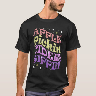 Camiseta Apple Pickin Cider Sippin Apple Picting Crew Harve