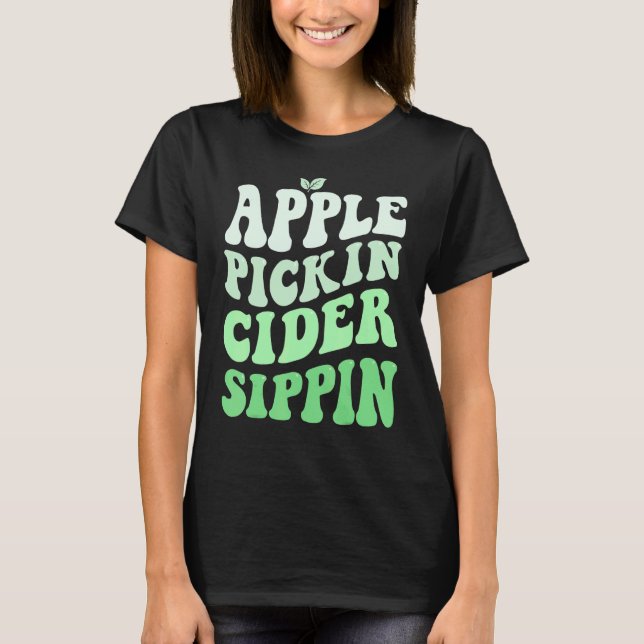 Camiseta Apple Pickin Cider Sippin Green Apple Picking Harv (Frente)