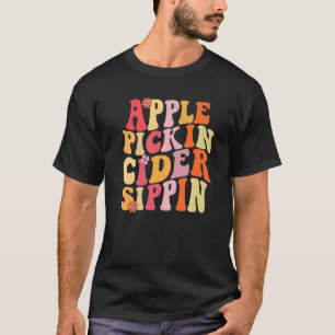 Camiseta Apple Pickin Cider Sippin Harvest Season Apple Pic