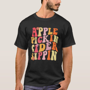 Camiseta Apple Pickin Cider Sippin Harvest Season Apple Pic