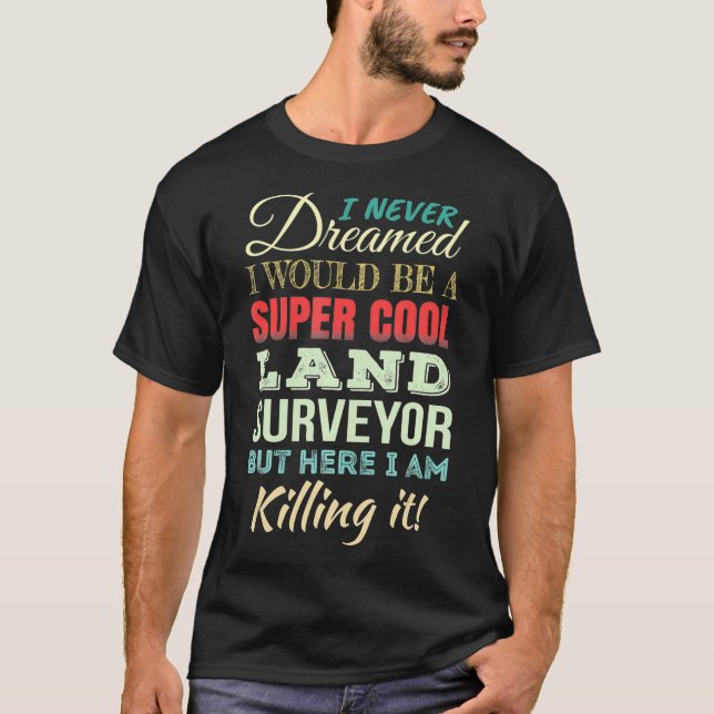 Camiseta Apreciação de Presente Funny Surveyor Land (Frente)