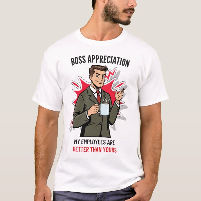 Camiseta Apreciação do chefe Meus funcionários são melhores (Frente)