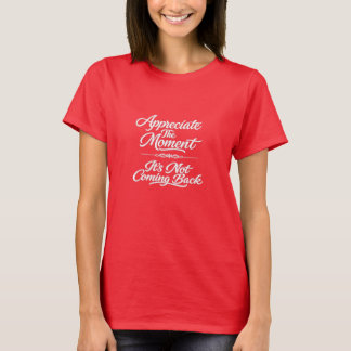 Camiseta Aprecie O Momento