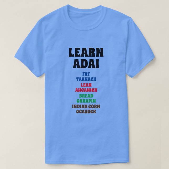 Camiseta Aprenda Adai - Gordura, Leão, Pão, Milho Indiano (Frente do Design)