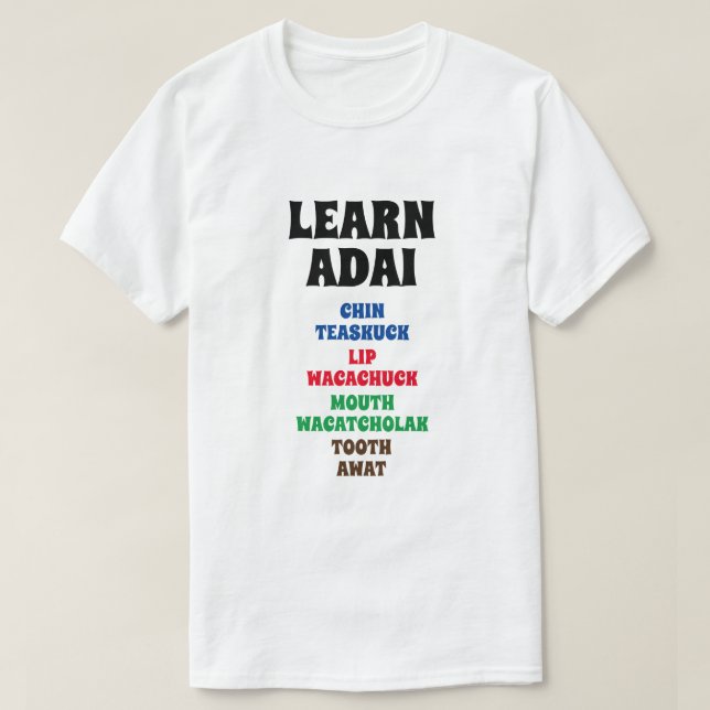 Camiseta Aprenda Adai - queixo, lábio, boca, dente (Frente do Design)