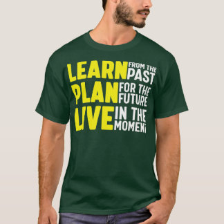 Camiseta Aprenda com o plano anterior para o futuro ao vivo
