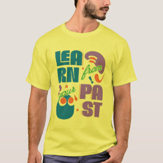 Camiseta Aprenda com seu passado - Des de Tipografia Motiva