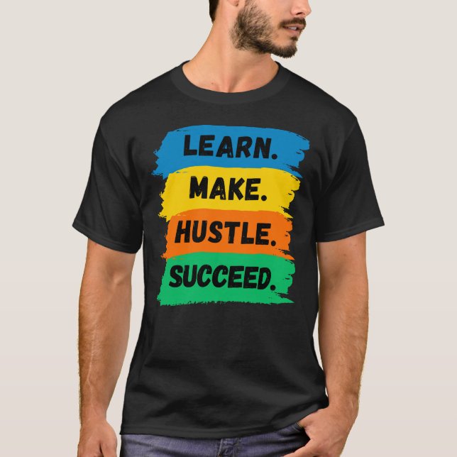 Camiseta Aprenda, Faça, Trabalhe Duro, Sucesso, slogan moti (Frente)